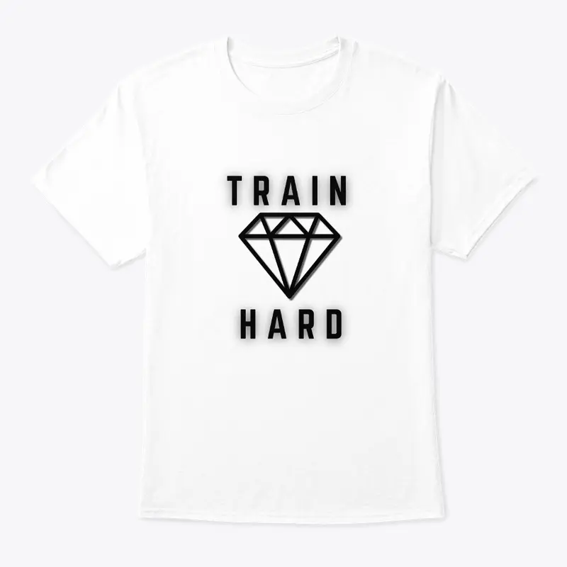 Train Hard.